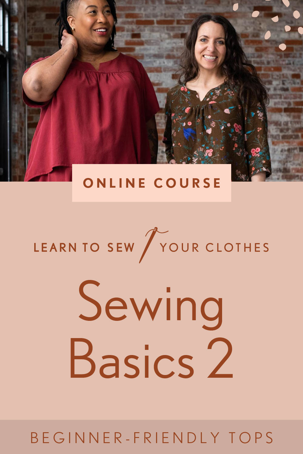 Sewing Basics 2 online course, featuring Meg and Ashley wearing Nocturne Tops
