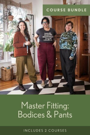 Master Fitting Course Bundle: Bodices and Pants